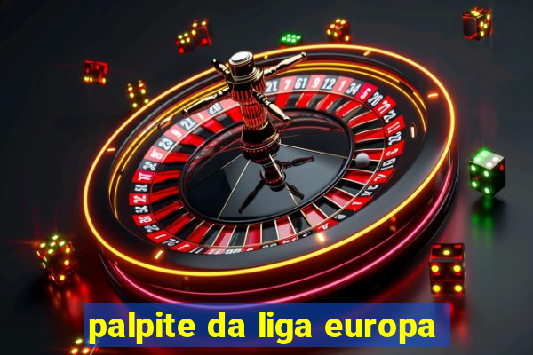 palpite da liga europa
